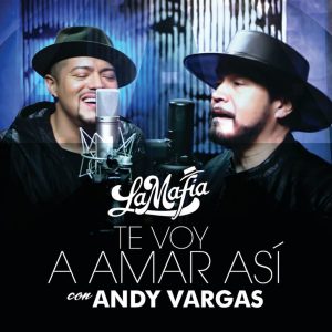 La Mafia Ft Andy Vargas – Te Voy A Amar Así